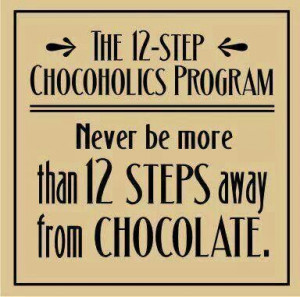 The 12 step Chocoholics Program.....