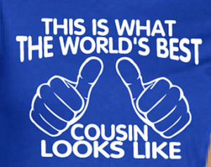 World's Best Cousin Looks Like T-Shirt This is what the best cousin ...