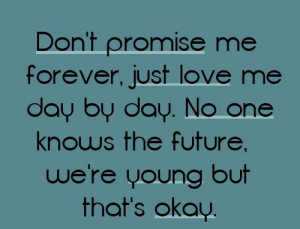 Don’t Promise Me Forever Just