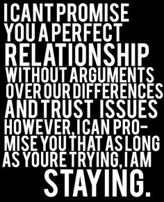 your perfect for me :)...we might have arguments and fights but im not ...