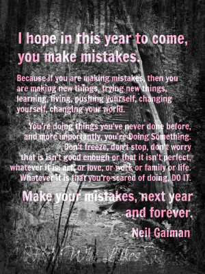 hope in this year to come you make mistakes because if you are ...