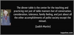 the center for the teaching and practicing not just of table manners ...