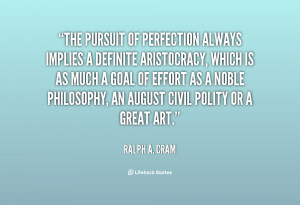 quote-Ralph-A.-Cram-the-pursuit-of-perfection-always-implies-a-75936 ...
