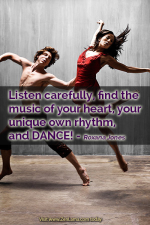 listen carefully find the music of your heart your unique own rhythm ...