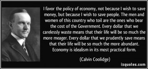 , not because I wish to save money, but because I wish to save people ...