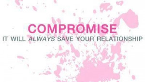 Compromise #quotes #relationship #love