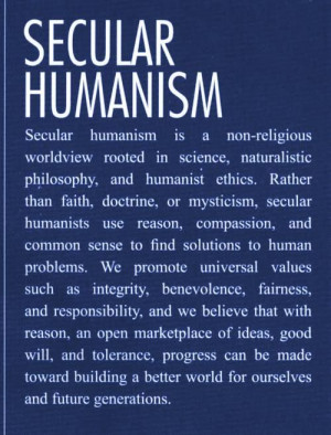 Secular Humanism. That's all I'm trying to explain! Is this really too ...