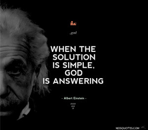 Albert Einstein Inspirational Quotes When the solution is simple God ...