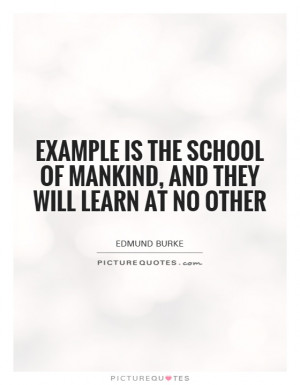 Quotes Learning Quotes Lead By Example Quotes Edmund Burke Quotes ...