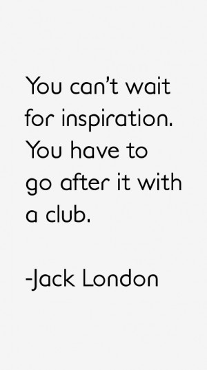 Jack London Quotes & Sayings