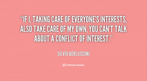 quote-Silvio-Berlusconi-if-i-taking-care-of-everyones-interests-66132 ...