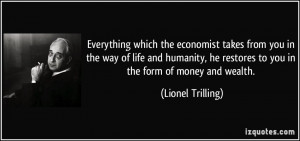 quote-everything-which-the-economist-takes-from-you-in-the-way-of-life ...