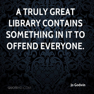 truly great library contains something in it to offend everyone.