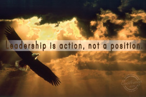 Leadership Quote: Leadership is action, not a position.