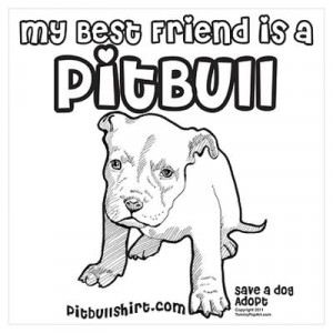 CafePress > Wall Art > Posters > My Best Friend Is A Pitbull Poster