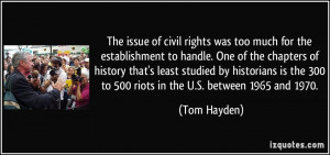 The issue of civil rights was too much for the establishment to handle ...
