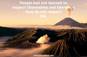 ... they do not respect life - Heinrich Mann Quotes - StatusMind.com