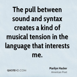 The pull between sound and syntax creates a kind of musical tension in ...