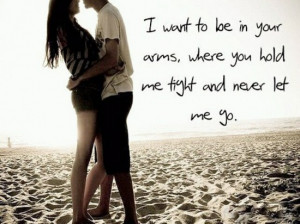 love quote - hold me tight in your arms