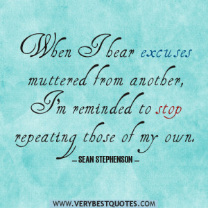 When I hear excuses muttered from another – Positive Quotes