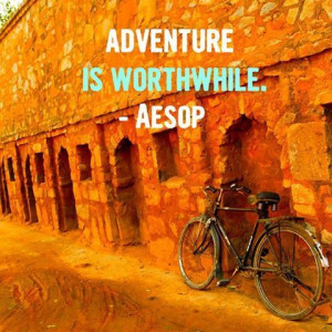 Adventure ... totally worthwhile.