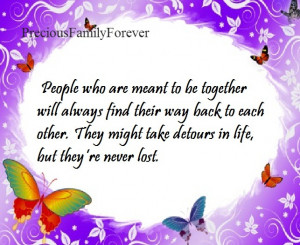 people who are meant to be together will always find their way back to ...