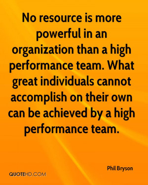 powerful in an organization than a high performance team. What great ...