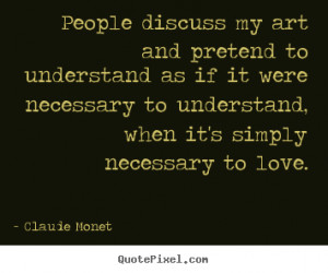 ... claude monet more love quotes life quotes inspirational quotes
