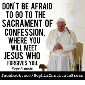 ... Catholic, Faith Catholic, Papa Frankie, Sacrament Of Reconciliation