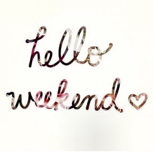 Hello Weekend