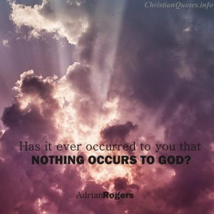 adrian rogers quote images adrian rogers nothing occurs to god