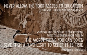 Never allow the poor access to education…” ~ Tynghedfen Anreese ...