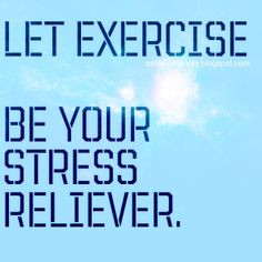 Let Exercise Be Your Stress Reliever. #Workout #Motivation #Fitness # ...