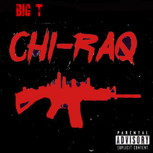 Big T – Chi-Raq (T-Mix)