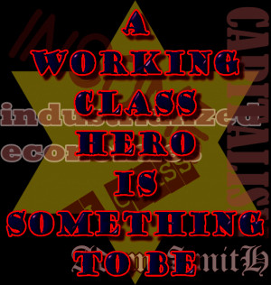 Working Class Hero Is Something To Be - John Lennon Song Quote Image