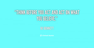 quote-Bo-Bennett-think-before-you-act-and-act-on-45217.png