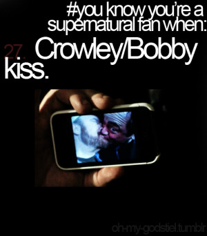 You know you’re a Supernatural fan when : Crowley/Bobby kiss.