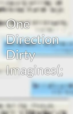 one direction dirty imagines feb 23 2013 dirty imagines for all you