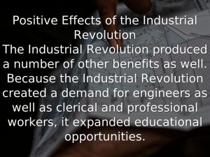 Positive Effects Industrial Revolution