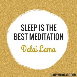 Meditation Quote 99: “Sleep is the best meditation.” – Dalai ...
