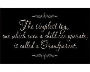 Mine were great-grandparents and they were the best!