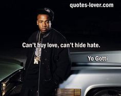 Can't buy love can't hide hate. #PictureQuote by Yo Gotti # ...
