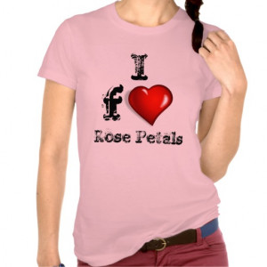 Heart Rose Petals - funny sayings Tees