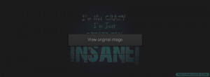 Im Not Crazy Facebook Covers More Quotes Covers for Timeline