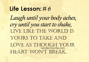 Laugh-quotes-love-quotes-live-quotes-Laugh-until-your-body-aches-cry ...
