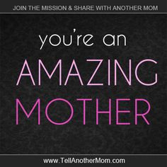 you're an #amazing #mother #quote More