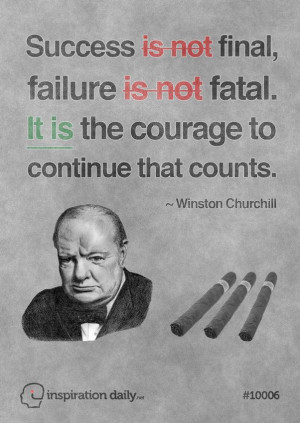 Winston Churchill Quotes | Success is not final. Failure is not fatal ...