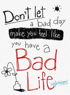 bad day ... | 13 Inspirational Quotes to Read on Your Worst Mommy Days ...