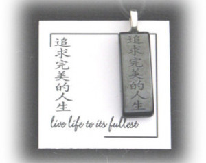 Live To Its Fullest, Chinese Character fused glass necklace, Live life ...