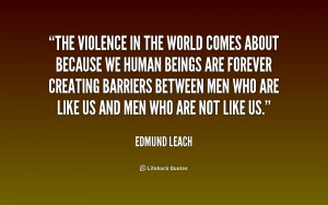 quote-Edmund-Leach-the-violence-in-the-world-comes-about-194685.png